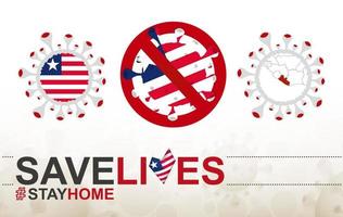 Coronavirus-Zelle mit Liberia-Flagge und Karte. Stop-Covid-19-Schild, Slogan Save Lives Stay Home mit Flagge von Liberia vektor