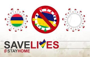 coronavirus-zelle mit mauritius-flagge und karte. Stop-Covid-19-Schild, Slogan Save Lives Stay Home mit Flagge von Mauritius vektor