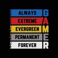 gamer alltid extrem, typografi gaming t-shirt vektorillustration vektor