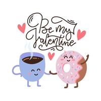 glücklicher süßer lächelnder donut und kaffeepapierbecher. Valentinszeichen isoliert auf weißem Hintergrund. flache karikaturillustration des vektors. sei mein valentinstag - schriftzug inschrift. vektor