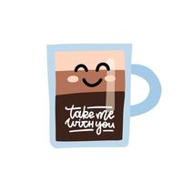 Nimm mich mit. süße kaffeetasse mit lächelndem gesicht. vektor handgezeichnete illustration mit beschriftung.