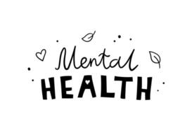 Psychische Gesundheit. handgezeichnete Vektorbeschriftung. motivierendes und inspirierendes plakat, banner, grußkarte tag der psychischen gesundheit. vektor