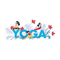 Yoga-Übungsdruck. Seminar über Yoga, Festival, Unterricht, Veranstaltung. Banner mit hellblauem Textbuchstabe Yoga, tropischen exotischen Blättern und Blumen und Mädchen in Posen und Asanas. flache vektorillustration. vektor