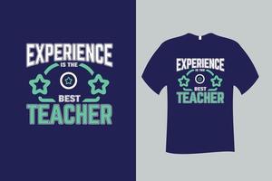 Erfahrung ist das beste Lehrer-Zitat-Typografie-T-Shirt-Design vektor