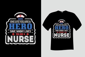Rette ein Leben, du bist ein Held, rette viele Leben, du bist ein Krankenschwester-T-Shirt vektor