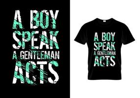 ein Junge spricht Gentleman handelt Typografie-T-Shirt-Design vektor