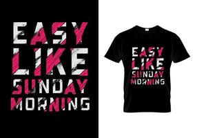 einfach wie am Sonntagmorgen Typografie-T-Shirt-Design vektor