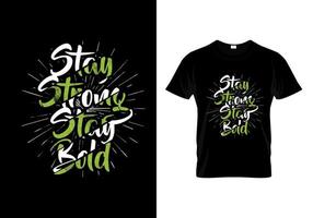 Bleib stark, bleib mutig Typografie-T-Shirt-Design vektor