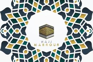 hajj mabrour hälsning islamiska blommönster bakgrund vektor design med glänsande guld arabisk kalligrafi. översättning av texten hajj pilgrimsfärd kan Allah acceptera din hajj och ge dig förlåtelse