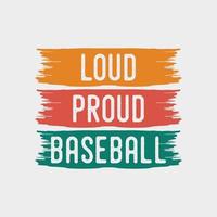 Typografie-Baseball-T-Shirt Designillustration des lauten stolzen Baseballzitats Vintage retro vektor