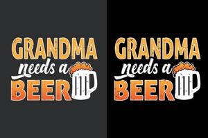 Oma braucht ein Bier-T-Shirt design.eps vektor