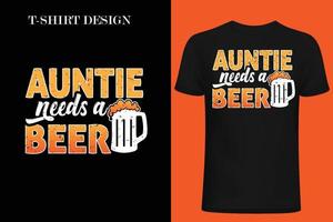 Tante braucht ein Bier-T-Shirt design.eps vektor