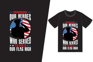 zu Ehren unserer Helden, die dazu dienten, unser T-Shirt-Design hochzuhalten. Happy Memorial Day T-Shirt Design-Vektor. für T-Shirt-Druck und andere Zwecke. vektor