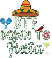 dtf down to fiesta t-shirt cinco de mayo es kann auf t-shirts, pullover, jumper, hoodie, becher, aufkleber, kissen, taschen, grußkarten, abzeichen oder poster verwendet werden. vektor