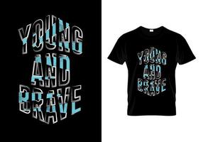 Junges und mutiges Typografie-T-Shirt-Design vektor