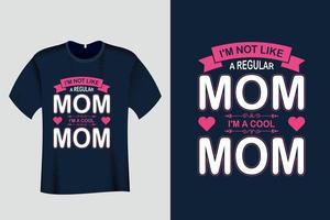 Ich bin nicht wie eine normale Mutter, ich bin ein cooles Muttert-shirt vektor