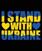 ich stehe mit ukraine t-shirt und poster design vektorvorlage vektor