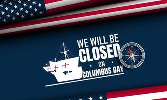Columbus Day Hintergrunddesign. Am Columbus Day haben wir geschlossen. vektor