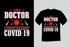 Jag är en läkare jag kämpar mot covid 19 t-shirt vektor