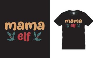 mama elf weihnachtst-shirt design, bekleidung, vektorillustration, grafische vorlage, druck auf anfrage, textilstoffe, retro-stil, typografie, vintage, weihnachtst-stück vektor