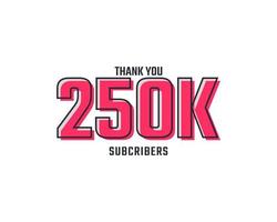 Danke 250.000 Abonnenten feiern Hintergrunddesign. 250000 Abonnenten Gratulation Post Social Media Vorlage. vektor