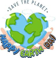 retten sie das planetenkonzept mit dem happy earth day typografie logo vektor