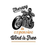 Therapie ist teuer Wind ist kostenloses Angebot für Biker-Shirt-Design. Biker-T-Shirt-Design für Fahrradliebhaber vektor