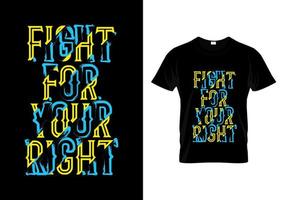 Kämpfe für dein richtiges Typografie-T-Shirt-Design vektor