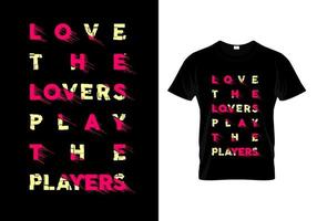 liebe die liebhaber spielen den spieler typografie t-shirt design vektor