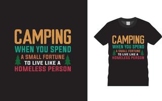 Camping, wenn Sie ein kleines Vermögen ausgeben, um wie ein Obdachloser zu leben, Typografie-T-Shirt, Vektor, Element, Eps 10, Druck, Camping-T-Shirt-Design vektor