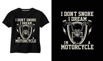 jag snarkar inte jag drömmer att jag är en t-shirtdesigner för en motorcykel vektor