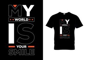 meine Welt ist Ihre Lächeln-T-Shirts vektor