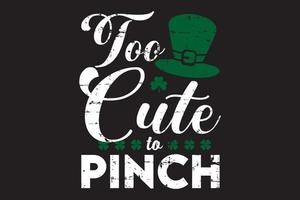 zu niedlich, um Typografie-St. Patricks Day T-Shirt zu kneifen vektor