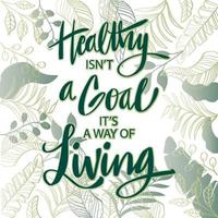 hälsosamt är inte ett mål är inte ett sätt att leva. Citat. citat affisch. vektor