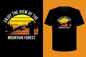 Genießen Sie die Aussicht auf das Retro-Vintage-T-Shirt-Design des Bergwaldes vektor