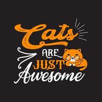 Katzen sind einfach toll. Katzen-T-Shirt-Design vektor
