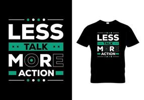 Weniger Reden, mehr Action T-Shirt-Design vektor