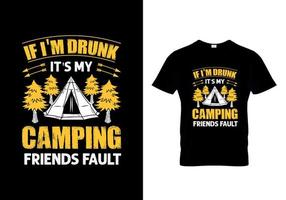 om jag är full är det min campingvänners t-shirtdesign vektor
