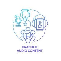 Branded Audio Content blaues Farbverlaufskonzept-Symbol. Sendungsshow und Musik. aktuelle marketing-trend abstrakte idee dünne linie illustration. isolierte Umrisszeichnung. Unzählige pro-fette Schriftarten werden verwendet vektor