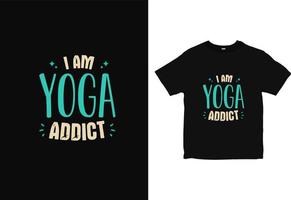 Yoga-Süchtiger-Typografie-T-Shirt-Design, positiver Wellness-Yoga-Shirt-Vektor vektor