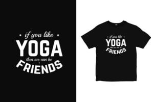 positives Yoga-Typografie-T-Shirt-Design, Zitat-T-Shirt-Vektordesign vektor