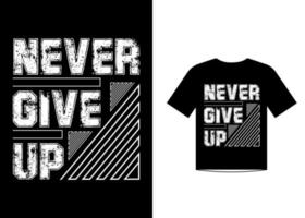 gib niemals motivierende zitate t-shirt design vektor auf