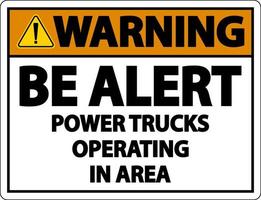 Warnung Power Trucks Betriebsschild auf weißem Hintergrund vektor