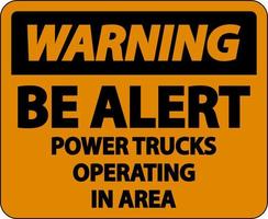 Warnung Power Trucks Betriebsschild auf weißem Hintergrund vektor