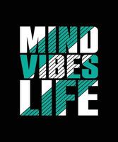 Mind Vibes Leben Typografie T-Shirt Design vektor