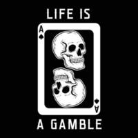 livet är en gamble-typografi med skallekort för t-shirtdesign vektor