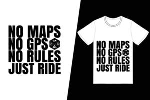 inga kartor, ingen gps, inga regler, bara rida t-shirt design. motorcykel t-shirt design vektor. för t-shirttryck och andra användningsområden. vektor