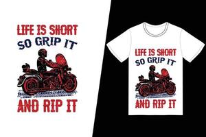 Das Leben ist kurz, also greife es und zerreiße es T-Shirt Design. Motorrad-T-Shirt-Design-Vektor. für T-Shirt-Druck und andere Zwecke. vektor