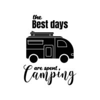 Die besten Campingtage. Camping Zitat. Zitate beschriften. moderne beschriftungskunst für poster, grußkarte, t-shirt, becher usw. einfaches design editierbar. Design-Vorlagenvektor vektor