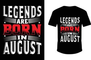 Legenden werden im August geboren. Legenden geborenes T-Shirt vektor